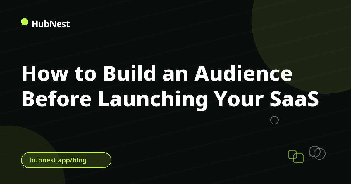 How to Build an Audience Before Launching Your SaaS