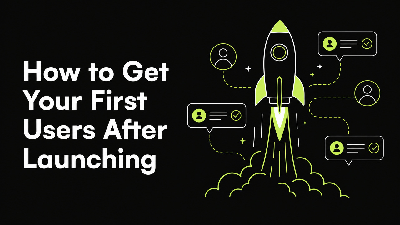 How to Get Your First Users After Launching