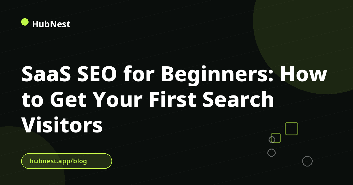 SaaS SEO for Beginners: How to Get Your First Search Visitors